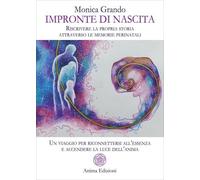 LIBRO IMPRONTE DI NASCITA - LE MEMORIE PERINATALI - MONICA GRANDO