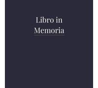 Libro in Memoria: Libro commemorativo con spazio per messaggi personali, ricordi e fotografie