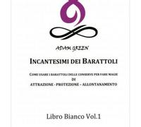 LIBRO INCANTESIMI DEI BARATTOLI - LIBRO BIANCO VOL. 1 - ADAM GREEN