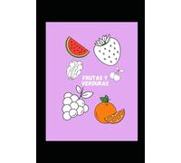 Libro infantil para colorear de Frutas y Verduras: Un libro divertido, educativo y saludable para pequeños artistas!