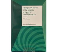 Libro - Insegnare storia nella scuola primaria e dell'infanzia-Walter Panciera-