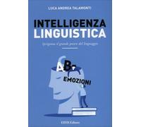 LIBRO INTELLIGENZA LINGUISTICA - IL GRANDE POTERE DEL LINGUAGGIO. LUCA TALAMONTI