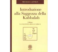 LIBRO INTRODUZIONE ALLA SAGGEZZA DELLA KABBALAH - MICHAEL LAITMAN