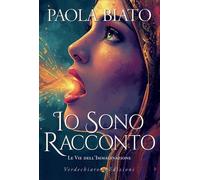 LIBRO IO SONO RACCONTO - PAOLA BIATO