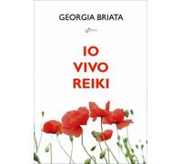 LIBRO IO VIVO REIKI - GEORGIA BRIATA