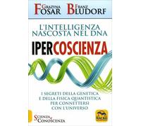 LIBRO IPERCOSCIENZA. L'INTELLIGENZA NASCOSTA NEL DNA - GRAZYNA FOSAR