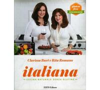 LIBRO ITALIANA. CUCINA NATURALE SENZA GLUTINE - CLARISSA BURT - RITA ROMANO