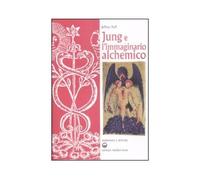 LIBRO JUNG E L'IMMAGINARIO ALCHEMICO. ESOTERISMO E ALCHIMIA - JEFFREY RAFF