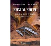 LIBRO KHNUM-KHUFU. CHEOPE: LA FINE DI UN MISTERO CORRADO MALANGA, FILIPPO BIONDI