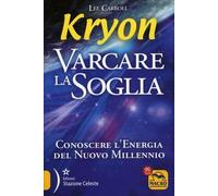 LIBRO KRYON. VARCARE LA SOGLIA - LEE CARROLL