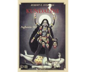 LIBRO KUNDALINI AGHORA 2 - ROBERT SVOBODA