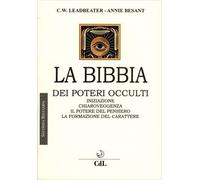 LIBRO LA BIBBIA DEI POTERI OCCULTI - CHARLES W. LEADBEATER - ANNIE BESANT