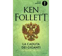 LIBRO LA CADUTA DEI GIGANTI. THE CENTURY TRILOGY VOL.1 - KEN FOLLETT