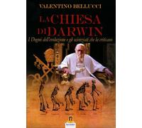 LIBRO LA CHIESA DI DARWIN - VALENTINO BELLUCCI
