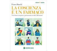 LIBRO LA COSCIENZA È UN FARMACO - FRANCO BIANCHI