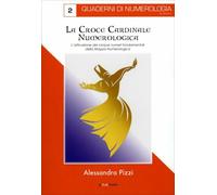 LIBRO LA CROCE CARDINALE NUMEROLOGICA - ALESSANDRA PIZZI