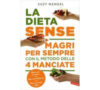 LIBRO LA DIETA SENSE. MAGRI PER SEMPRE CON IL METODO DELLA 4 MANCIATE S. WENGEL
