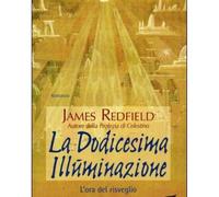 LIBRO LA DODICESIMA ILLUMINAZIONE - JAMES REDFIELD