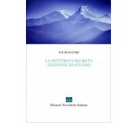 LIBRO LA DOTTRINA SEGRETA EDIZIONE DI STUDIO - H. P. BLAVATSKY