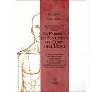 LIBRO LA FABBRICA DEI SENTIMENTI SUL CORPO DELL'UOMO - GIUSEPPE CALLIGARIS