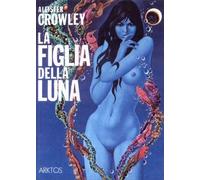 LIBRO LA FIGLIA DELLA LUNA - ALEISTER GROWLEY