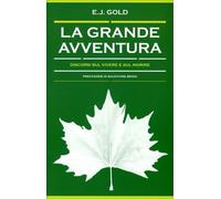 LIBRO LA GRANDE AVVENTURA - E. J. GOLD