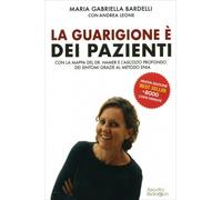 LIBRO LA GUARIGIONE È DEI PAZIENTI - MARIA GABRIELLA BARDELLI - ANDREA LEONE