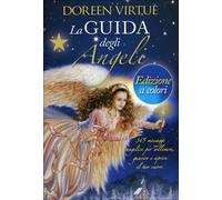 La guida degli angeli. 365 messaggi angelici per sollevare, guarire e aprire il tuo cuore