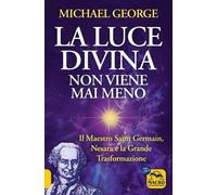 LIBRO LA LUCE DIVINA NON VIENE MAI MENO - MICHAEL GEORGE