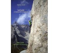 LIBRO LA LUCE E L'ANIMA NELL'ARRAMPICARE - HEINZ GRILL