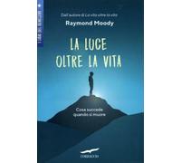 La luce oltre la vita. Cosa succede quando si muore