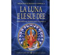LIBRO LA LUNA E LE SUE IDEE - PERCORSO DI ASTROLOGIA KARMICA - NUNZIA COPPOLA