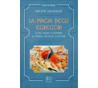 LIBRO LA MAGIA DEGLI EGREGORI - VINCENT LAUVERGNE