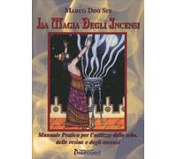 LIBRO LA MAGIA DEGLI INCENSI. MANUALE PER L'UTILIZZO DELLE ERBE - MARCO DINI