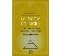 LIBRO LA MAGIA DEI SIGILLI - RALPH TEGTMEIER - FRATER U. D.