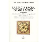 LIBRO LA MAGIA SACRA DI ABRA MELIN - S.L. MACGREGOR MATHERS