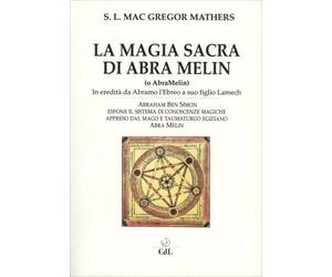 LIBRO LA MAGIA SACRA DI ABRA MELIN - S.L. MACGREGOR MATHERS