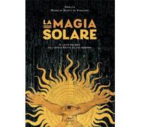 LIBRO LA MAGIA SOLARE - IL CULTO DEL SOLE - DOUGLAS SCOTTI