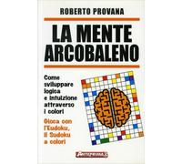 LIBRO LA MENTE ARCOBALENO - ROBERTO PROVANA