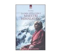 LIBRO LA MIA VITA CON I MAESTRI HIMALAYANI - SWAMI RAMA
