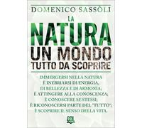LIBRO LA NATURA UN MONDO TUTTO DA SCOPRIRE - DOMENICO SASSOLI