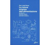 LA NUOVA SCIENZA DELL'ALIMENTAZIONE - ROSSI PIER LUIGI - Aboca Edizioni