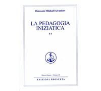 LIBRO LA PEDAGOGIA INIZIATICA VOL. 2 - OMRAAM MIKHAEL AIVANHOV