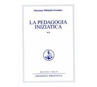 LIBRO LA PEDAGOGIA INIZIATICA VOL. 2 - OMRAAM MIKHAEL AIVANHOV