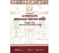 LIBRO LA PRATICA DEL MASSAGGIO TIBETANO KUNYE - NAMKHAI NORBU