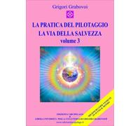LIBRO LA PRATICA DEL PILOTAGGIO LA VIA DELLA SALVEZZA VOL 3 - GRIGORI GRABOVOI