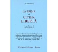LIBRO LA PRIMA ED ULTIMA LIBERTÀ J. KRISHNAMURTI