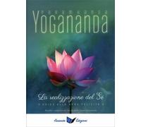 LIBRO LA REALIZZAZIONE DEL SE'. GUIDA ALLA VERA FELICITÀ - PARAMAHANSA YOGANANDA