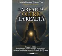 LIBRO LA REALTÀ OLTRE LA REALTÀ - ICCARDO TRISTANO TUIS