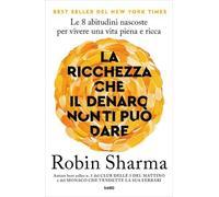 LIBRO LA RICCHEZZA CHE IL DENARO NON TI PUÒ DARE - ROBIN SHARMA